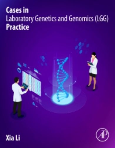 Cases In Laboratory Genetics And Genomics (LGG) Practice ,2023 Original PDF