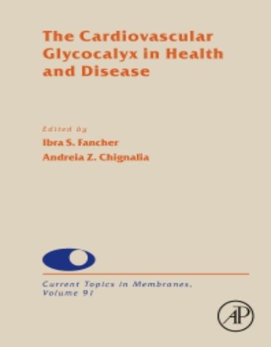 The Cardiovascular Glycocalyx In Health And Disease, Volume 91 ,2023 Original PDF