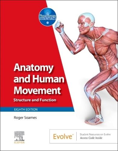 Anatomy And Human Movement: Structure And Function (Physiotherapy Essentials), 8th Edition ,2024 EPUB