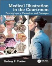 Medical Illustration In The Courtroom: Proving Injury, Causation, And Damages,2024 Original PDF