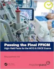 Passing The Final FFICM: High-Yield Facts For The MCQ & OSCE Exams (MasterPass) (Original PDF