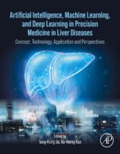 Artificial Intelligence, Machine Learning, And Deep Learning In Precision Medicine In Liver Diseases: Concept, Technology, Application And Perspectives,2023 Original PDF