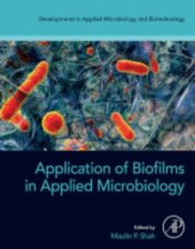 Application of Biofilms in Applied Microbiology A volume in Developments in Applied Microbiology and Biotechnology ,2023 Original PDF