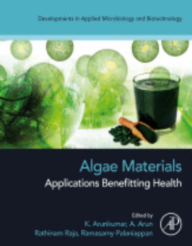 Algae Materials Applications Benefitting Health A volume in Developments in Applied Microbiology and Biotechnology ,2023 Original PDF