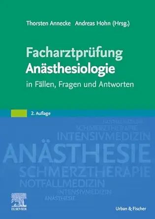 Facharztprüfung Anästhesiologie: In Fällen, Fragen Und Antworten (German Edition), 2nd Edition ,2023 True PDF