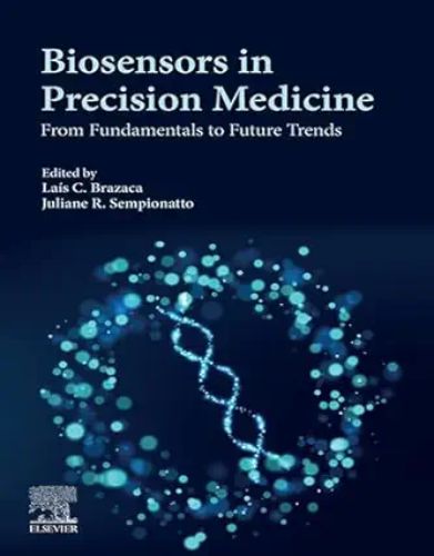 Biosensors In Precision Medicine: From Fundamentals To Future Trends ,2024 Original PDF