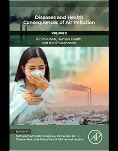 Diseases And Health Consequences Of Air Pollution: Volume 3: Air Pollution, Human Health, And The Environment (Air Pollution, Adverse Effects, And Epidemiological Impact, 3)