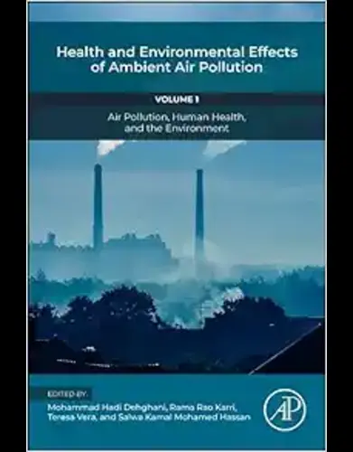 Health And Environmental Effects Of Ambient Air Pollution: Volume 1: Air Pollution, Human Health, And The Environment (Air Pollution, Adverse Effects, And Epidemiological Impact, 1)