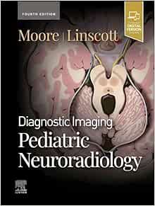 Diagnostic Imaging: Pediatric Neuroradiology, 4th Edition,2024 EPub+Converted PDF