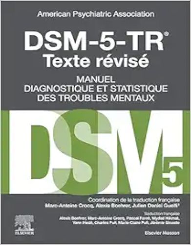 DSM-5-TR Manuel Diagnostique Et Statistique Des Troubles Mentaux, Texte Révisé, 5th Edition (French Edition) ,2023 True PDF