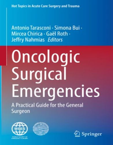 Oncologic Surgical Emergencies A Practical Guide for the General Surgeon