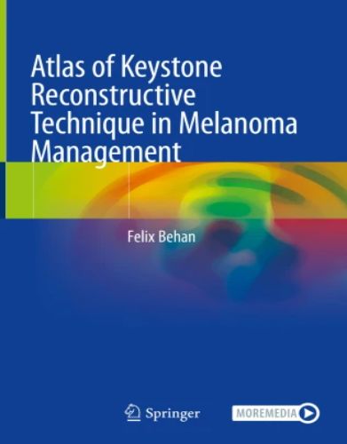 Atlas of Keystone Reconstructive Technique in Melanoma Management, 2023 Original PDF