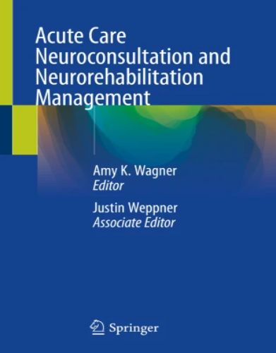 Acute Care Neuroconsultation and Neurorehabilitation Management,2024 original pdf