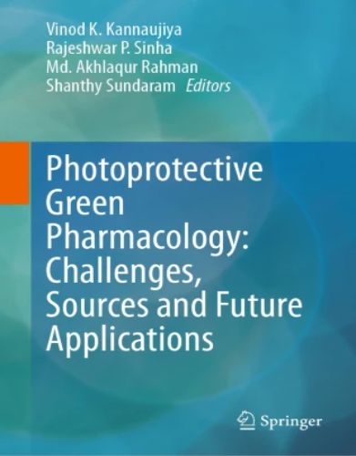 Photoprotective Green Pharmacology: Challenges, Sources and Future Applications, 2023 Original PDF