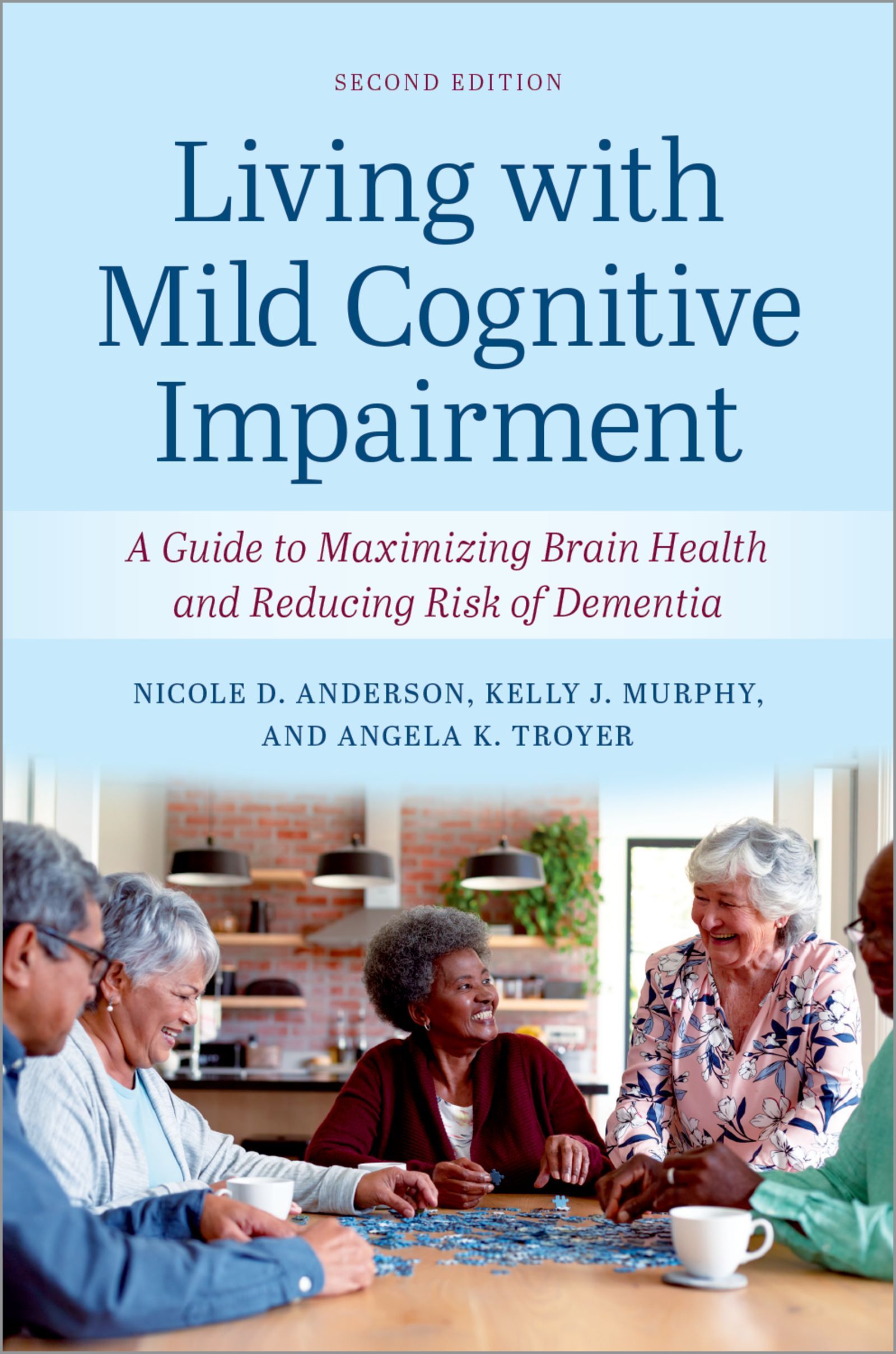 Living With Mild Cognitive Impairment: A Guide To Maximizing Brain Health And Reducing The Risk Of Dementia, 2nd Edition ,2024 Original PDF