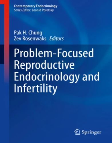 Problem-Focused Reproductive Endocrinology and Infertility