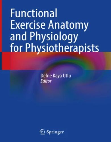 Functional Exercise Anatomy and Physiology for Physiotherapists