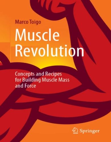 Muscle Revolution Concepts and Recipes for Building Muscle Mass and Force