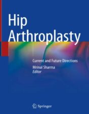 Hip Arthroplasty Current and Future Directions, 2023 original pdf