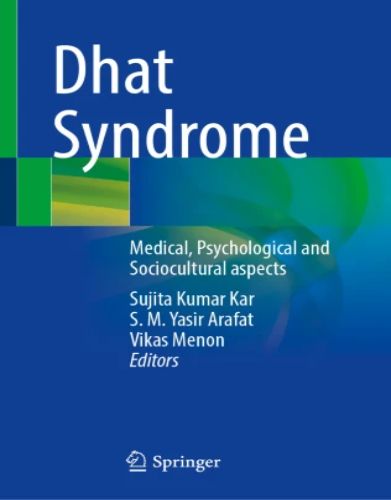 Dhat Syndrome Medical, Psychological and Sociocultural aspects 2024 Original PDF