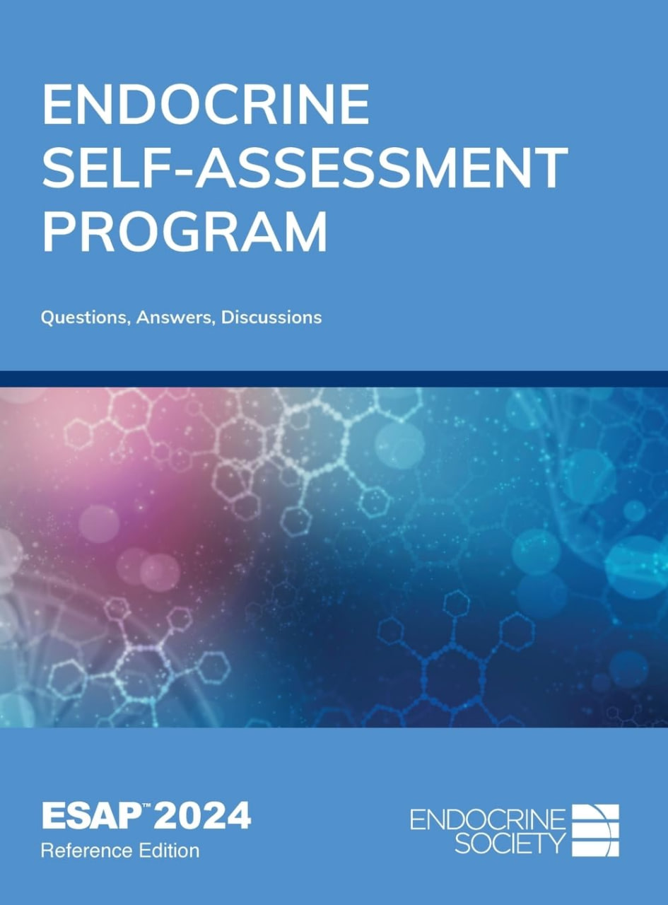 Endocrine Self-Assessment Program Questions, Answers, and Discussions (ESAP 2024) Original PDF