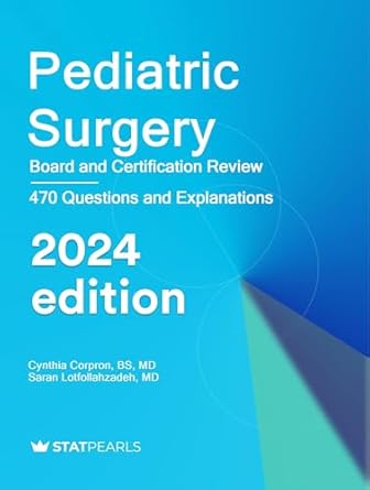 Pediatric Surgery: Specialty Review and Self-Assessment 2024