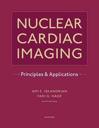 Nuclear Cardiac Imaging: Principles and Applications 6th Edition