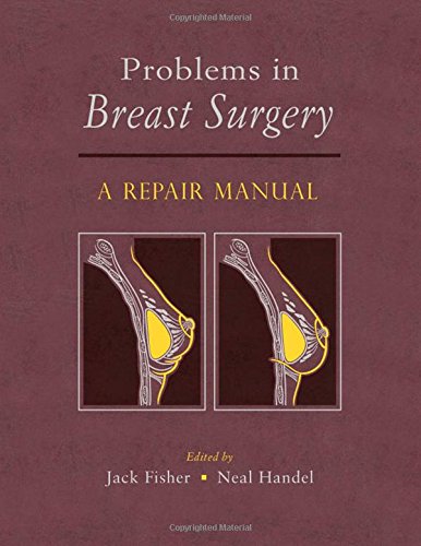 Problems in Breast Surgery: A Repair Manual 1st Edition