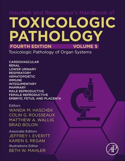 Haschek and Rousseaux's Handbook of Toxicologic Pathology Volume 5: Toxicologic 4th Edition