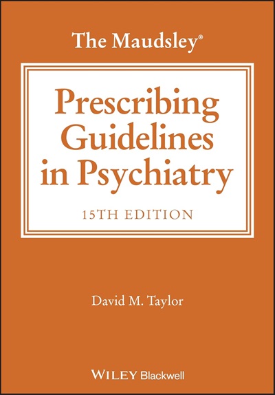 The Maudsley Prescribing Guidelines in Psychiatry (The Maudsley Prescribing Guidelines Series) 15th