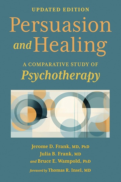 Persuasion and Healing: A Comparative Study of Psychotherapy updated edition