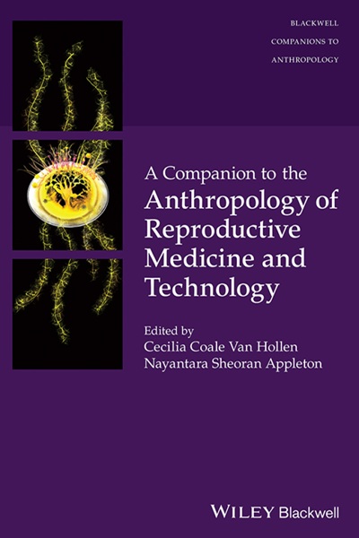 A Companion to the Anthropology of Reproductive Medicine and Technology 1st Edition