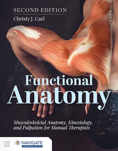 Functional Anatomy: Musculoskeletal Anatomy, Kinesiology, and Palpation for Manual Therapists with Navigate Advantage Access 2nd Edition