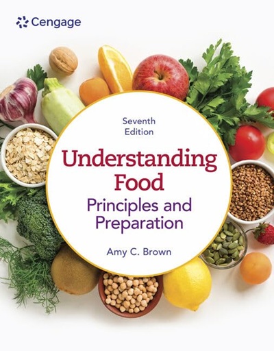 Understanding Food: Principles & Preparation (MindTap Course List) 7th Edition