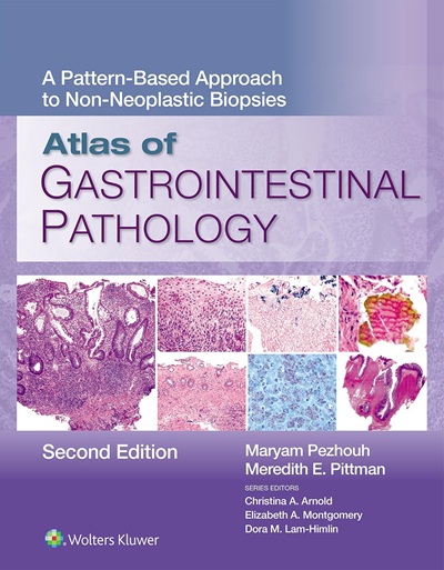 Atlas of Gastrointestinal Pathology: A Pattern-Based Approach to Non-Neoplastic Biopsies 2nd Edition 2024