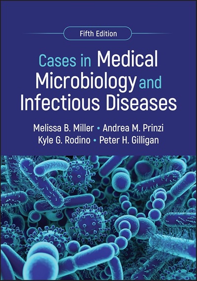 Cases in Medical Microbiology and Infectious Diseases (ASM Books) 5th Edition