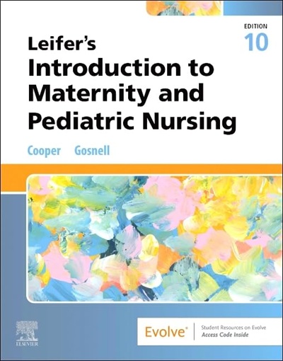 Leifer’s Introduction to Maternity and Pediatric Nursing 10th Edition