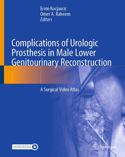 Complications of Urologic Prosthesis in Male Lower Genitourinary Reconstruction: A Surgical Video Atlas, With Online Files
