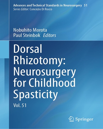 Dorsal Rhizotomy: Neurosurgery for Childhood Spasticity: Vol. 51 (Advances and Technical Standards in Neurosurgery)