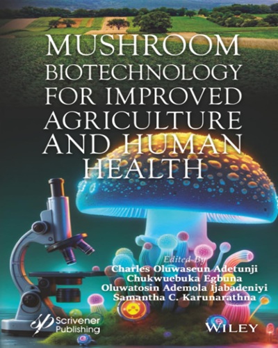 Mushroom Biotechnology for Improved Agriculture and Human Health Original PDF 2025