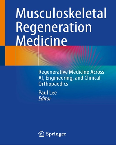 Musculoskeletal Regeneration Medicine  Regenerative Medicine Across AI, Engineering, and Clinical Orthopaedics