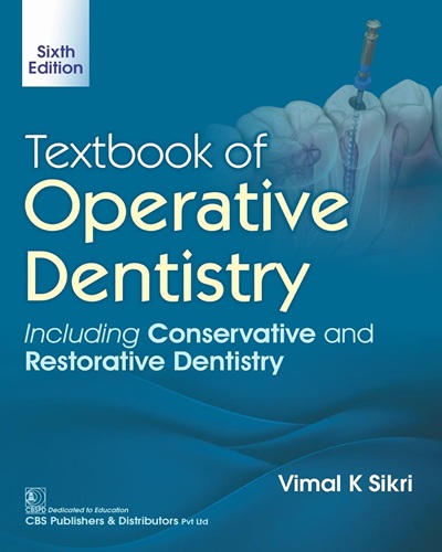 Textbook of Operative Dentistry, Including Conservative and Restorative Dentistry 6/e
