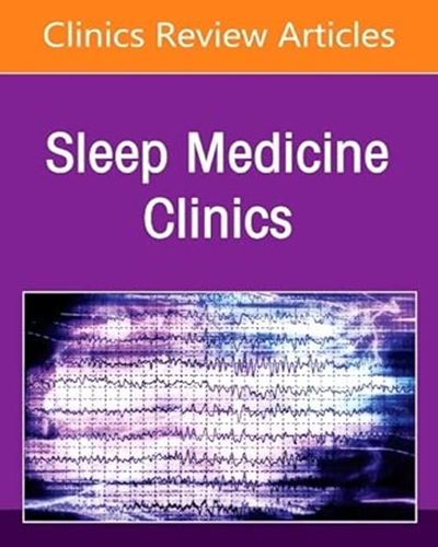 Hospital Sleep Medicine and Non-Invasive Ventilation: Emerging Clinical Paradigm, An Issue of Sleep Medicine Clinics (Volume 20-3) (The Clinics: Internal Medicine, Volume 20-3) Original PDF 2025