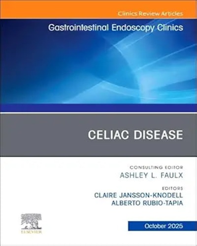 Celiac Disease, An Issue of Gastrointestinal Endoscopy Clinics of North America (Volume 35-4) (The Clinics: Internal Medicine, Volume 35-4) Original PDF 2025